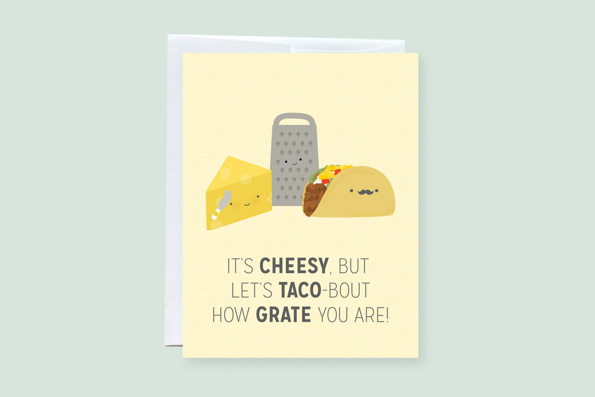 It's Cheesy But Let's Taco Bout How Grate You Are Greeting Card - CVC1047CHEE