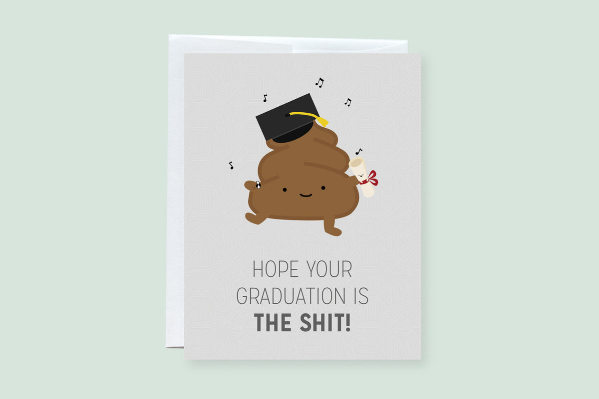Hope Your Graduation is the Shit Greeting Card - CVC1337GRAD