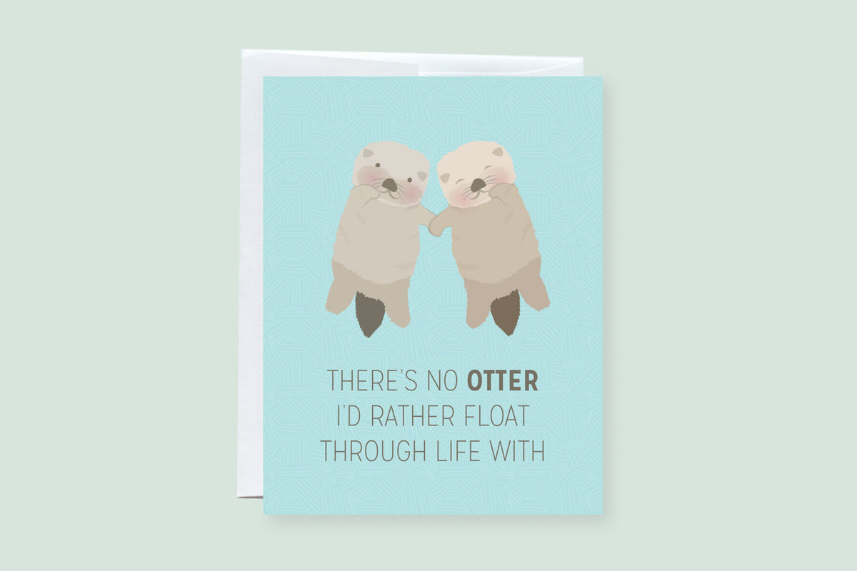 There's No Otter I'd Rather Float Through Life With Greeting Card - CVC1051OTTE