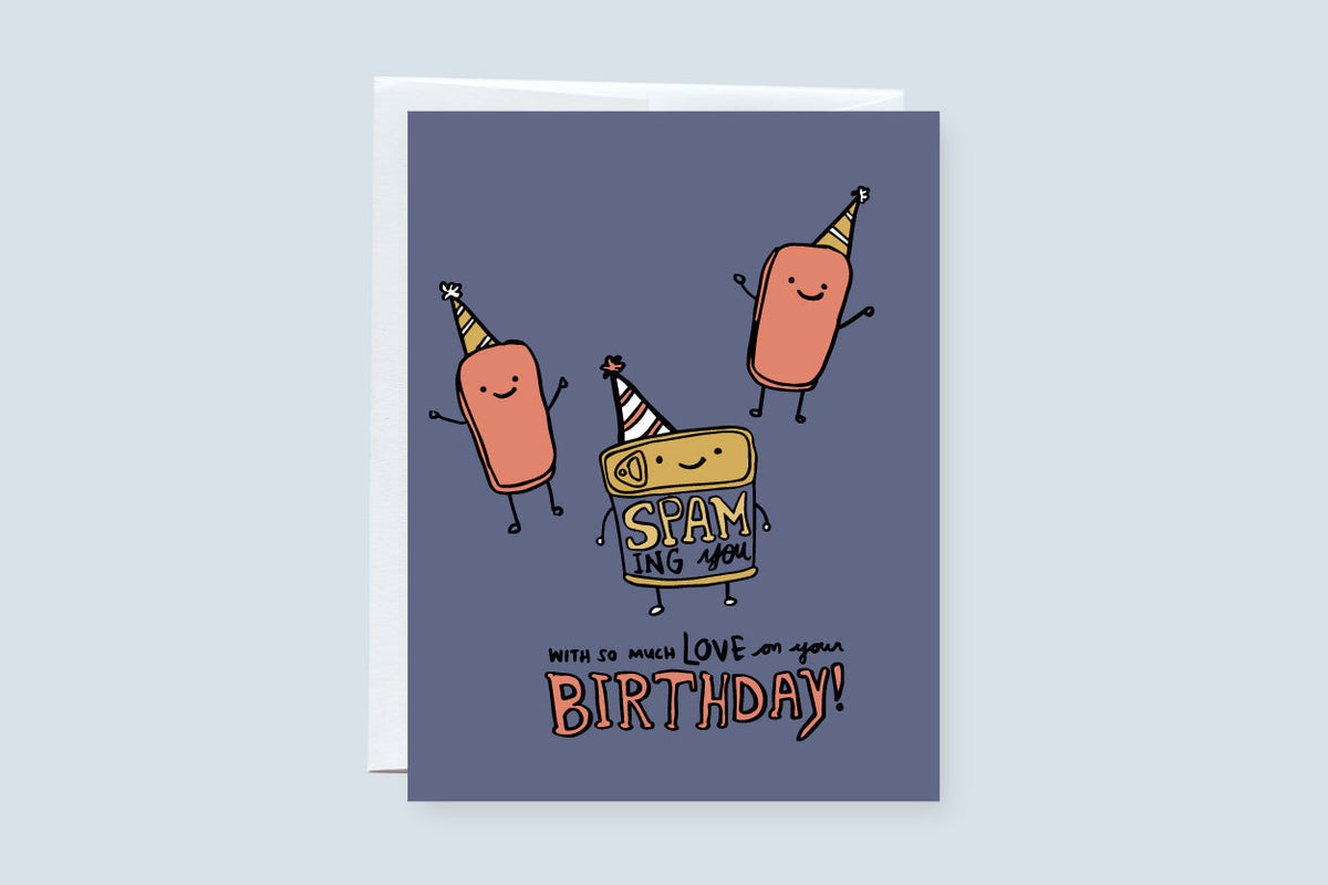 Spamming You With So Much Love on Your Birthday Greeting Card - CVC1362SPAM