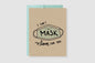 I Can't Mask My Love For You Greeting Card - CVC1348MASK