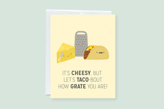 It's Cheesy But Let's Taco Bout How Grate You Are Greeting Card - CVC1047CHEE