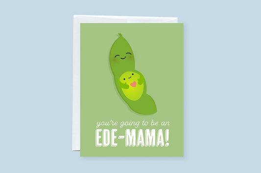 You're Going to Be an Ede-Mama Greeting Card - CVC1361EDEM