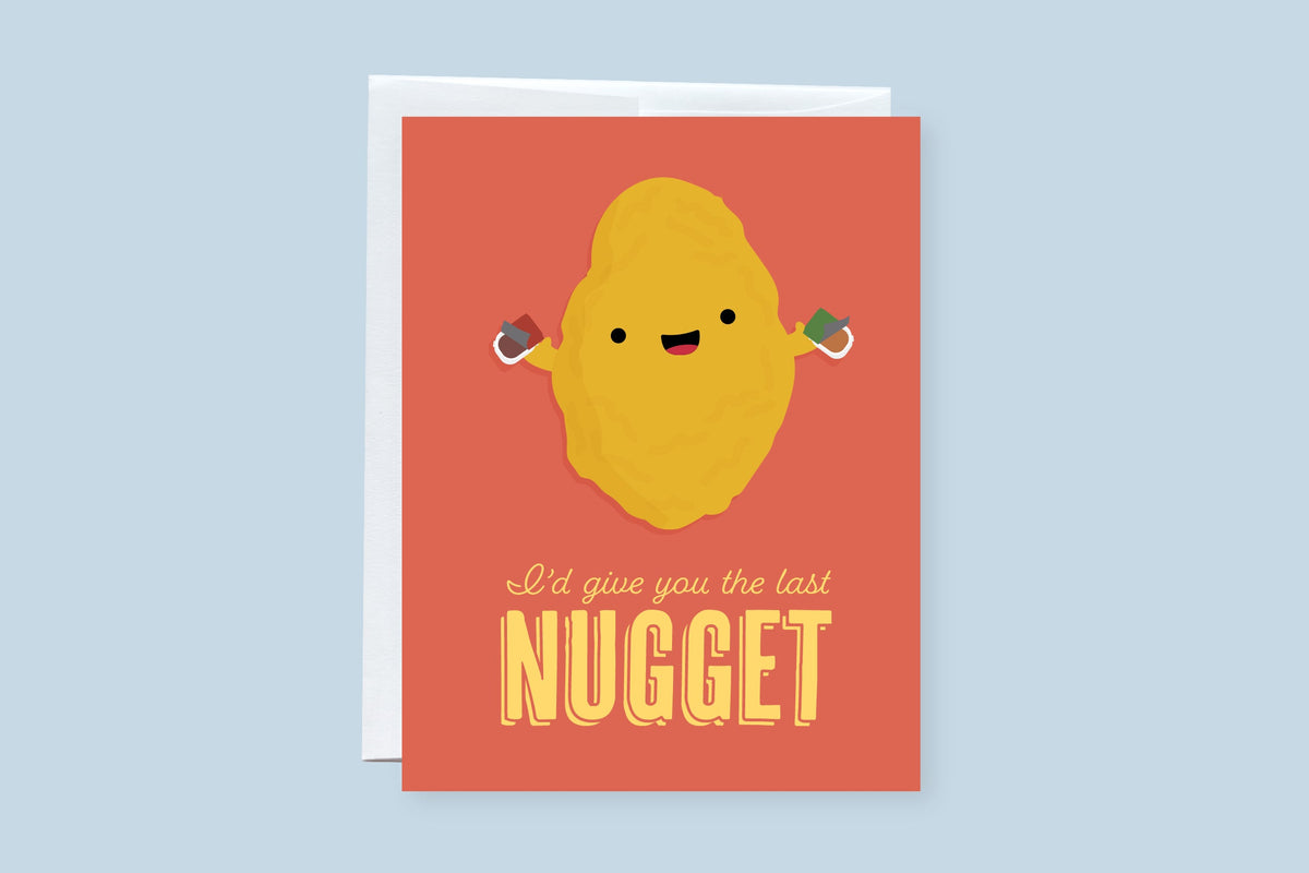 I'd Give You the Last Nugget Greeting Card - CVC1052NUGG