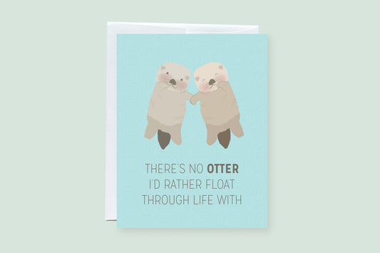 There's No Otter I'd Rather Float Through Life With Greeting Card - CVC1051OTTE