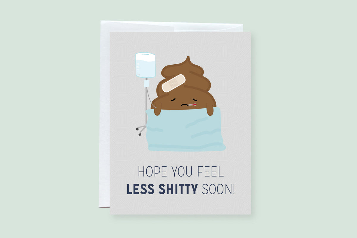 Hope You Feel Less Shitty Soon Greeting Card - CVC1054SPOO