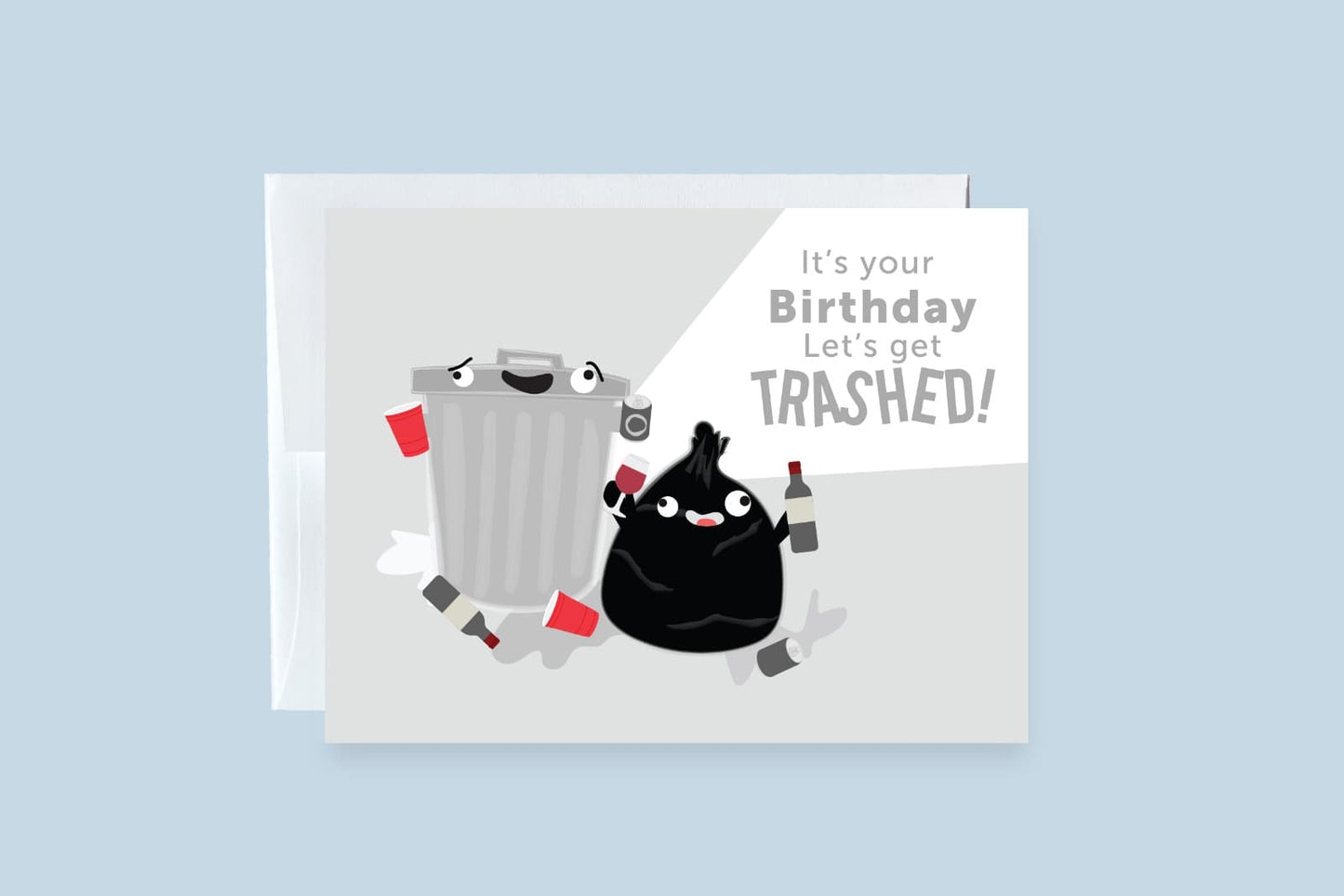 It's Your Birthday Let's Get Trashed Greeting Card - CVC1041TRAS